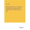 thumbnail image 1 of Bibliographie japonaise; ou Catalogue des ouvrages relatifs au Japon qui ont ?t? publi?s depuis le XVe si?cle jusqu'? nos jours, 1 of 1