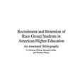 thumbnail image 1 of Bibliographies and Indexes in Psychology Recruitment and Retention of Race Group Students in American Higher Education: An Annotated Bibliography, Book 12, (Hardcover), 1 of 1