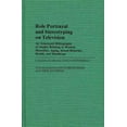 thumbnail image 1 of Bibliographies and Indexes in Sociology Role Portrayal and Stereotyping on Television: An Annotated Bibliography of Studies Relating to Women, Minorities, Aging, Book 5, (Hardcover), 1 of 1