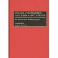 thumbnail image 1 of Bibliographies & Indexes in Psychology Police, Firefighter, and Paramedic Stress: An Annotated Bibliography, Book 0006, (Hardcover), 1 of 1