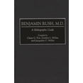 thumbnail image 1 of Bibliographies and Indexes in American H Benjamin Rush, M.D.: A Bibliographic Guide, Book 31, (Hardcover), 1 of 1