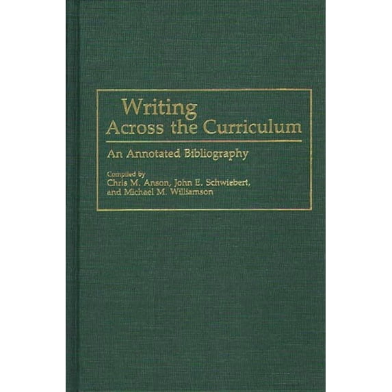 Bibliographies and Indexes in Education Writing Across the Curriculum: An Annotated Bibliography, (Hardcover)