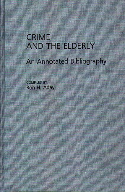 Bibliographies and Indexes in Gerontolog Crime and the Elderly: An ...