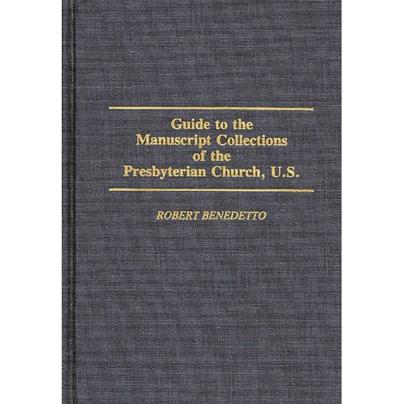 Bibliographies and Indexes in Religious Guide to the Manuscript Collections of the Presbyterian Church, U.S., (Hardcover)