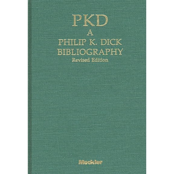 Bibliographies and Indexes in Science Fi Pkd: A Phillip K. Dick Bibliography, (Hardcover)