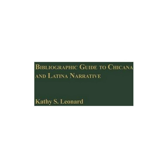Bibliographies and Indexes in Women's St Bibliographic Guide to Chicana and Latina Narrative, (Hardcover)