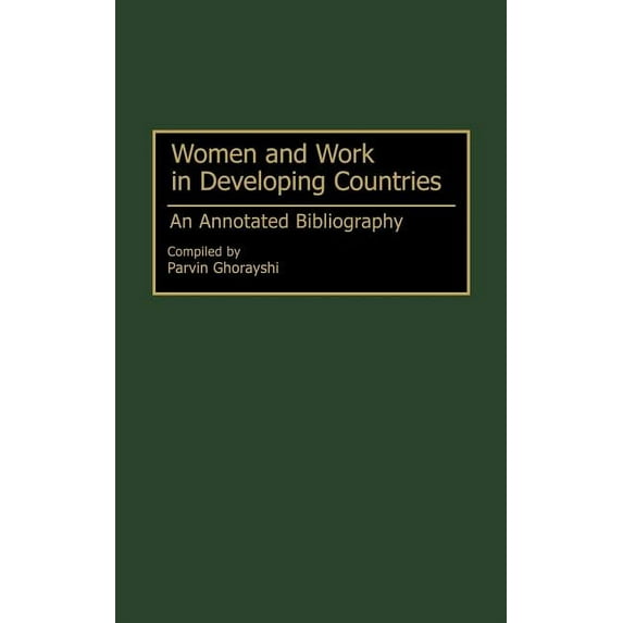 Bibliographies and Indexes in Women's St Women and Work in Developing Countries: An Annotated Bibliography, Book 20, (Hardcover)