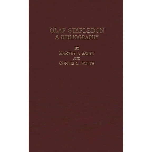 Bibliographies and Indexes in World Lite Olaf Stapledon: A Bibliography, (Hardcover)