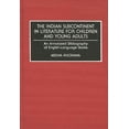 thumbnail image 1 of Bibliographies and Indexes in World Lite The Indian Subcontinent in Literature for Children and Young Adults: An Annotated Bibliography of English-Language Books, Book 32, (Hardcover), 1 of 1
