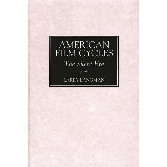 Bibliographies and Indexes in the Perfor American Film Cycles: The Silent Era, Book 22, (Hardcover)