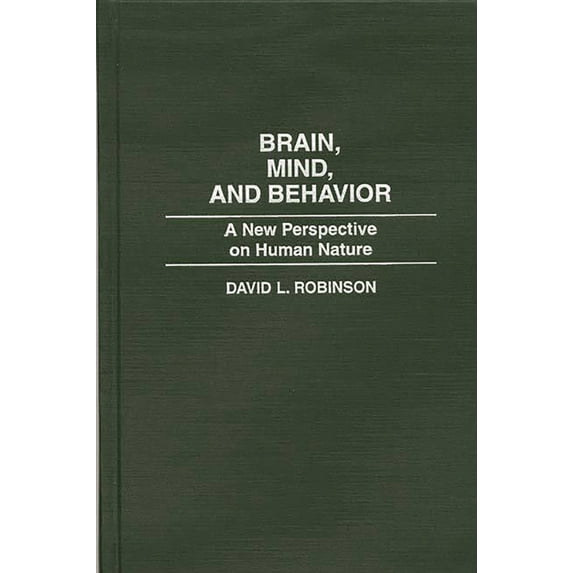 Bibliographies of Battles and Brain, Mind, and Behavior: A New Perspective on Human Nature, (Hardcover)