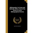 thumbnail image 1 of Bibliography, Its Scope and Methods, with a View of the Work of a Local Bibliographical Society Paperback 1360550054 9781360550053 David 1842-1928 Murray, 1 of 1