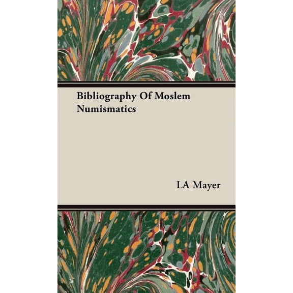 Bibliography of Moslem Numismatics