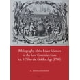 thumbnail image 1 of Bibliography of the Exact Sciences in the Low Countries from Ca. 1470 to the Golden Age (1700), (Hardcover), 1 of 1