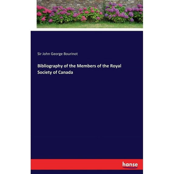 Bibliography of the Members of the Royal Society of Canada, (Paperback)