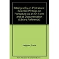thumbnail image 1 of Pre-Owned Bibliography on Portraiture : Selected Writings on Portraiture As an Art Form and As Documentation 9780816104819 Used, 1 of 1