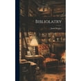 thumbnail image 1 of Bibliolatry (Hardcover), 1 of 1