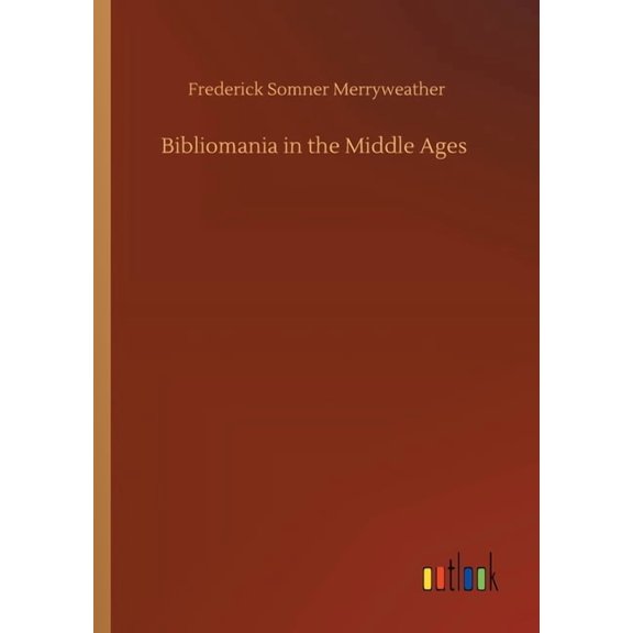 Bibliomania in the Middle Ages (Paperback)