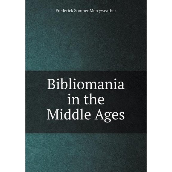 Bibliomania in the Middle Ages (Paperback)