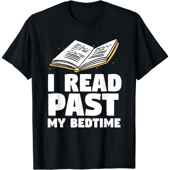 Bibliophile Gifts For Bookworm - I Read Past My Bedtime T-Shirt