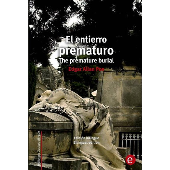 Biblioteca Clsicos Bilinge El entierro prematuro/The premature burial: Edicin bilinge/Bilingual edition, Book 27, (Paperback)