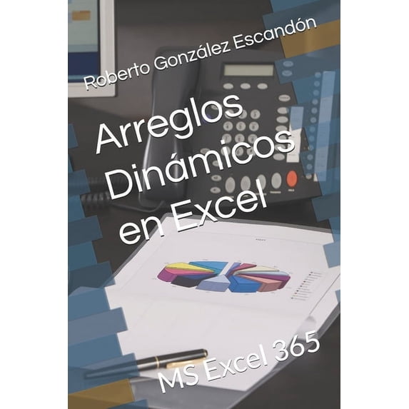 Biblioteca Escandón de Ciencias de la Co Arreglos Dinámicos en Excel ...