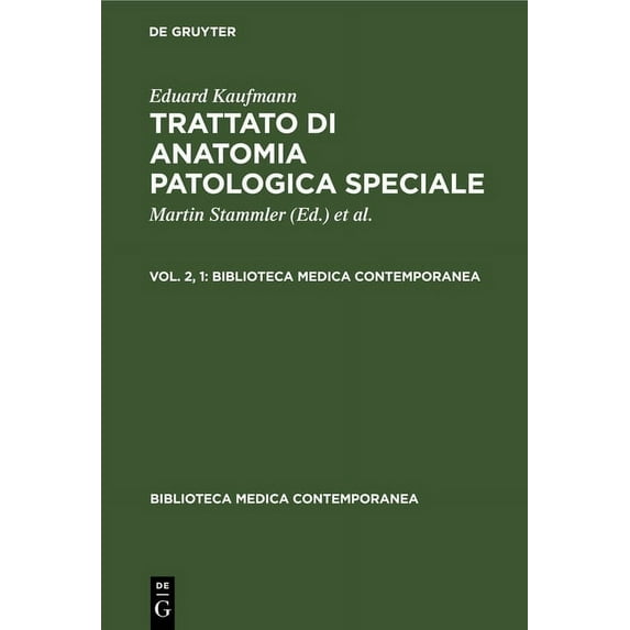 Biblioteca Medica Contemporanea Eduard Kaufmann: Trattato Di Anatomia Patologica Speciale. Vol. 2, 1, (Hardcover)