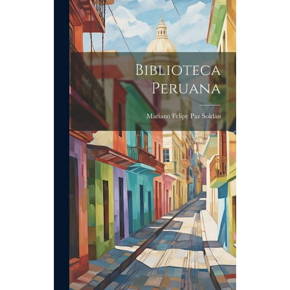Biblioteca Peruana (Hardcover)