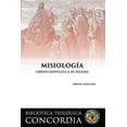 thumbnail image 1 of Biblioteca teologica Concordia : Misiologia (Concordia Theological Library: Missiology) (Paperback), 1 of 1