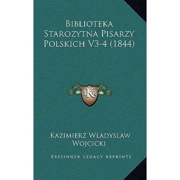 Biblioteka Starozytna Pisarzy Polskich V3-4 (1844) Paperback