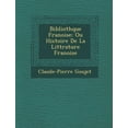 thumbnail image 1 of Biblioth Que Fran Oise: Ou Histoire de La Litt Rature Fran Oise (Paperback), 1 of 1