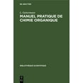 thumbnail image 1 of Bibliothèque Scientifique: Manuel Pratique de Chimie Organique (Hardcover), 1 of 1