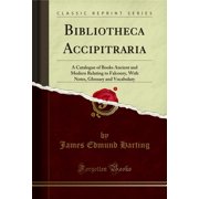 Bibliotheca Accipitraria Classic Reprint