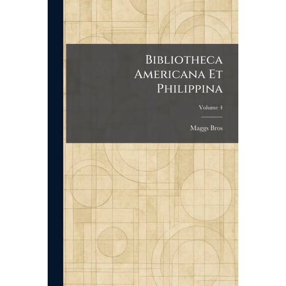Bibliotheca Americana Et Philippina, (Paperback)