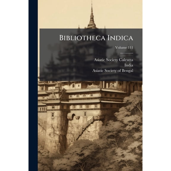 Bibliotheca Indica, Volume 111 Paperback