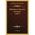 thumbnail image 1 of Bibliotheca Librorum Novorum (1697) (Paperback), 1 of 1