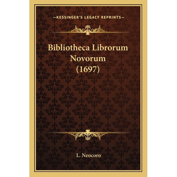 Bibliotheca Librorum Novorum (1697) (Paperback)