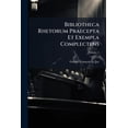 thumbnail image 1 of Bibliotheca Rhetorum Praecepta Et Exempla Complectens : Quae Tam Ad Oratoriam Facultatem, Quam Ad Poeticam Pertinent. Liber Dramaticus; Volume 5 (Paperback), 1 of 1