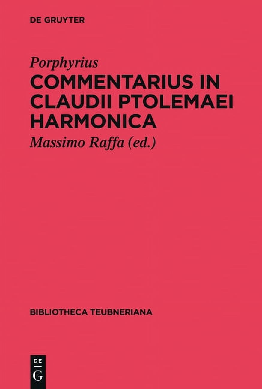 Bibliotheca Scriptorum Graecorum Et Roma Commentarius in Claudii Ptolemaei Harmonica, (Hardcover)