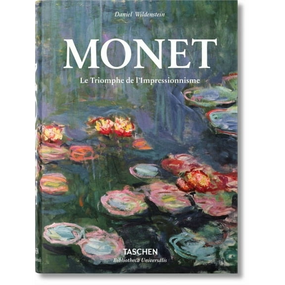 Bibliotheca Universalis Monet. Le Triomphe de l'Impressionnisme, (Hardcover)