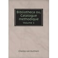thumbnail image 1 of Bibliotheca ou, Catalogue methodique Volume 1 (Paperback), 1 of 1
