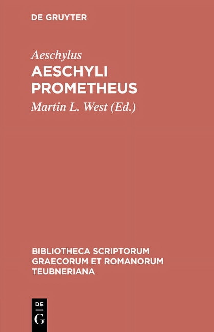 Bibliotheca Scriptorum Graecorum Et Roma Aeschyli Prometheus, (Hardcover)