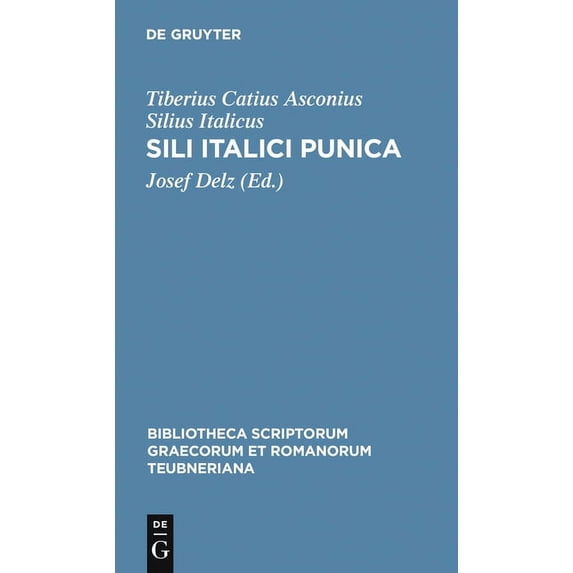 Bibliotheca Scriptorum Graecorum Et Roma Sili Italici Punica, (Hardcover)