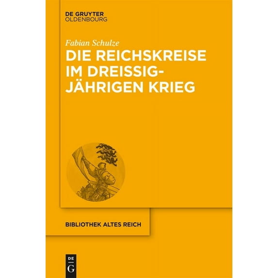 Bibliothek Altes Reich Die Reichskreise im Dreißigjährigen Krieg, Book 23, (Hardcover)