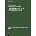 thumbnail image 1 of Bibliothek Des Deutschen Historischen In Studien Zu Den Langobardischen KÃ¶nigsurkunden, Book 33, (Hardcover), 1 of 1