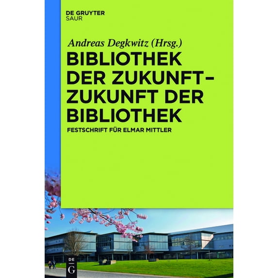 Bibliothek der Zukunft. Zukunft der Bibliothek, (Hardcover)