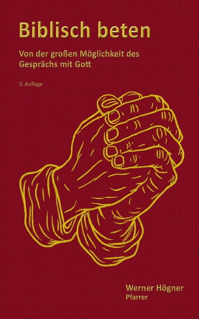 Biblisch beten: Von der groÃen MÃ¶glichkeit des GesprÃ¤chs mit Gott, (Paperback)