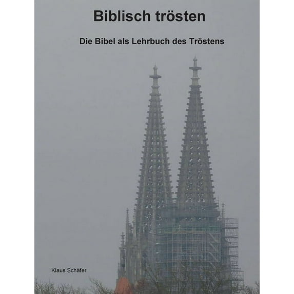 Biblisch trösten: Die Bibel als Lehrbuch des Tröstens, (Paperback)