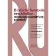 thumbnail image 1 of Biblische Symbole Erschliessen Mit Religionsunterricht Praktisch : Unterrichtsentwurfe Und Arbeitshilfen Fur Die Grundschule (Paperback), 1 of 1