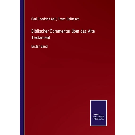 Biblischer Commentar ?ber das Alte Testament:Erster Band